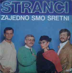 Stranci - Zajedno Smo Sretni