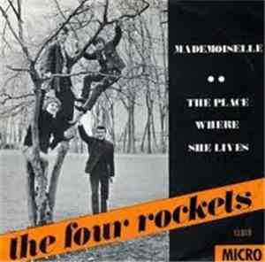 The Four Rockets  - Mademoiselle / The Place Where She Lives