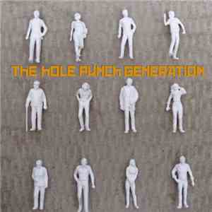 The Hole Punch Generation - The Hole Punch Generation