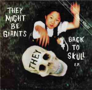 They Might Be Giants - Back To Skull