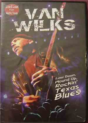 Van Wilks - Live & Loud From Austin, Texas
