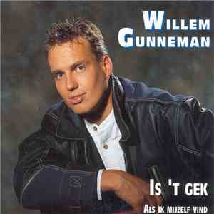 Willem Gunneman - Is 't Gek