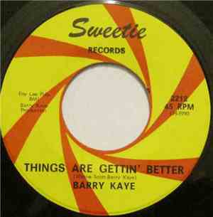 Barry Kaye - Things Are Gettin' Better / Women Makes Or Breaks A Man