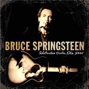 Bruce Springsteen - Schottenstein Center, Columbus, Ohio, July 31, 2005