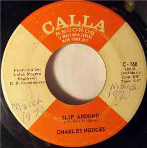 Charles Hodges - Slip Around / Easier To Say Than Do