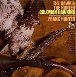 Coleman Hawkins With Orchestra Conducted By Frank Hunter  - The Hawk And Th ...
