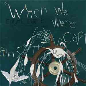 Cpt. Captain - When We Were Captains