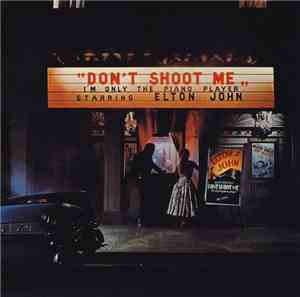 Elton John - Don't Shoot Me I'm Only The Piano Player