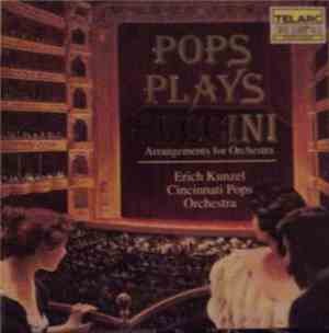 Erich Kunzel, Cincinnati Pops Orchestra - Pops Plays Puccini (Arrangements  ...
