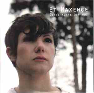 Et Maxence - Cette Autre Que Moi