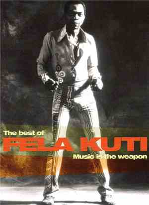 Fela Kuti - Music Is The Weapon: The Best Of Fela Kuti