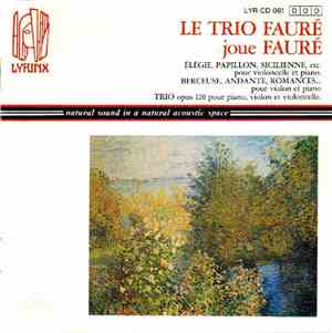 Gabriel Fauré - Le Trio Fauré joue Fauré