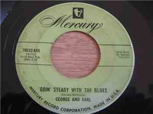 George & Earl - Sweet Little Miss Blue Eyes / Goin' Steady With The Blues