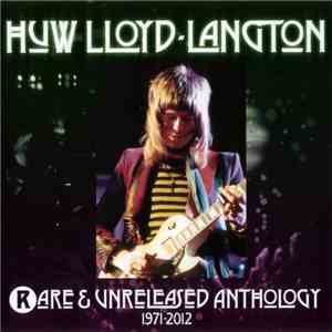 Huw Lloyd-Langton - Rare & Unreleased Anthology 1971-2012