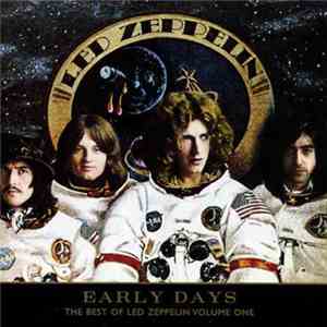 Led Zeppelin - Early Days: The  Best Of Led Zeppelin Volume One