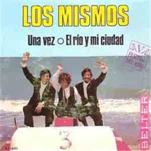 Los Mismos - Una Vez / El Rio Y Mi Ciudad