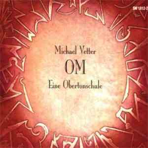 Michael Vetter - OM - Eine Obertonschule