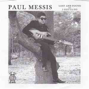Paul Messis - Lost And Found / I Gotta Go