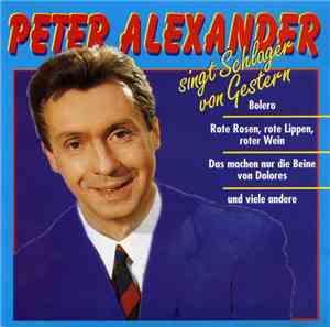 Peter Alexander - Singt Schlager Von Gestern