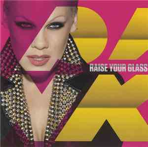 P!nk - Raise Your Glass