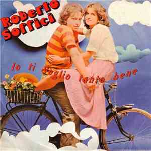 Roberto Soffici - Io Ti Voglio Tanto Bene