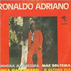 Ronaldo Adriano - Ronaldo Adriano