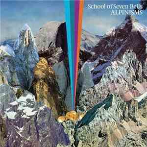 School Of Seven Bells - Alpinisms