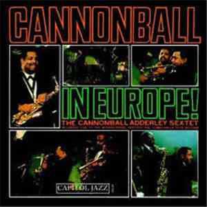 The Cannonball Adderley Sextet - Cannonball In Europe!