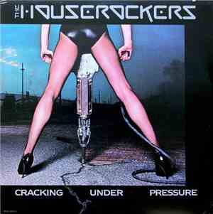 The Houserockers - Cracking Under Pressure