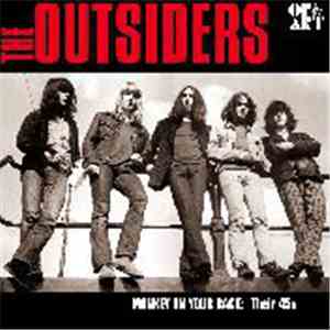 The Outsiders  - Monkey On Your Back: Their 45's