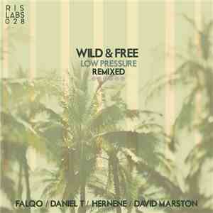 Wild & Free - Low Pressure Remixed