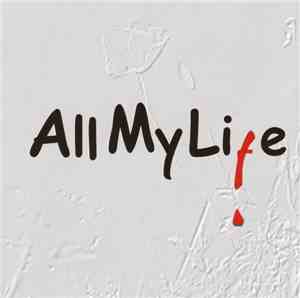 All My Life - All My Life