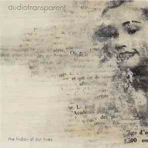 audiotransparent - The Friday Of Our Lives