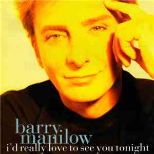 Barry Manilow - I'd Really Love To See You Tonight