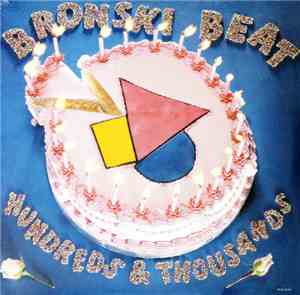 Bronski Beat - Hundreds & Thousands (The Remix Plus)