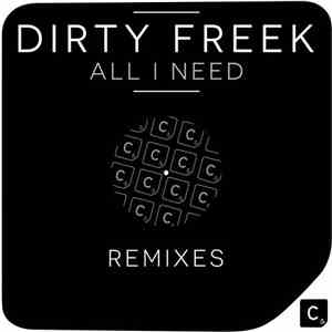 Dirty Freek - All I Need (Remixes)