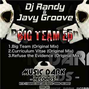 Dj Randy  & Javy Groove - Big Team Ep