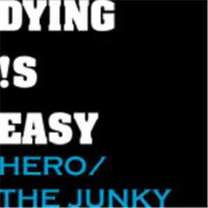 Dying Is Easy - Hero / The Junky