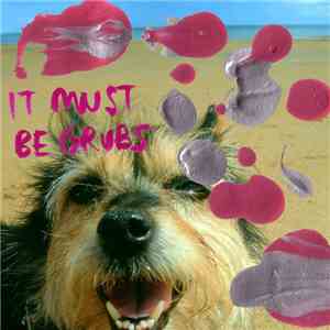 Grubs  - It Must Be Grubs