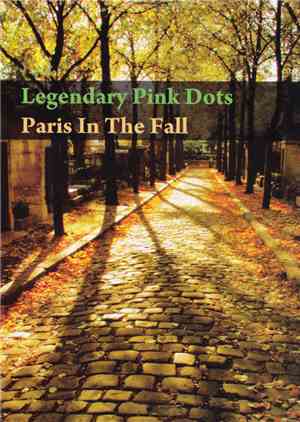 Legendary Pink Dots - Paris In The Fall
