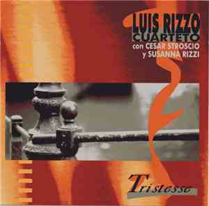 Luis Rizzo Cuarteto Con César Stroscio Y Susanna Rizzi - Tristesse