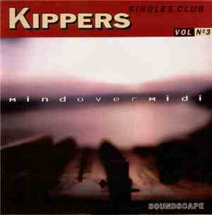 Mind Over MIDI - Kippers Singles Club Vol No 3