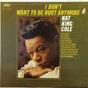 Nat King Cole - I Don't Want To Be Hurt Anymore