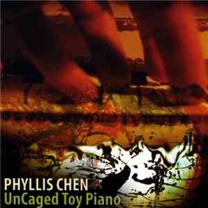 Phyllis Chen - UnCaged Toy Piano