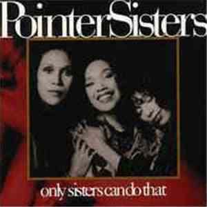 Pointer Sisters - Only Sisters Can Do That