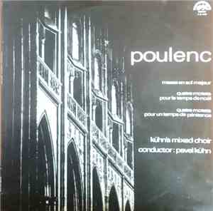 Poulenc, Kühn's Mixed Choir, Pavel Kühn - Messe En Sol Majeur, Quatre Motet ...
