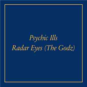 Psychic Ills - Radar Eyes B/W Cosmic Michael Theme