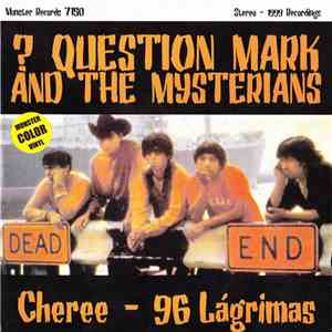 ? Question Mark & The Mysterians - Cheree - 96 Lágrimas