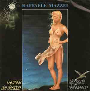 Raffaele Mazzei - Canzone Dei Desideri / Alle Porte Dell'Inverno