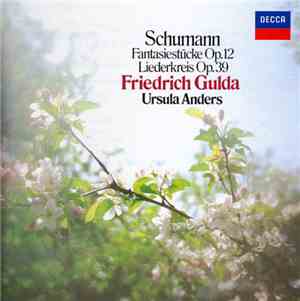 Schumann - Friedrich Gulda, Ursula Anders - Fantasiestücke Op.12 / Liederkr ...